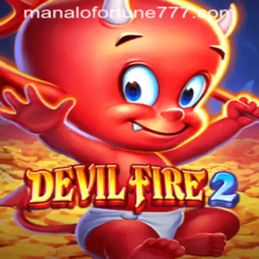 Unveiling DevilFire2: Exploring the Exciting World of ManaloFortune